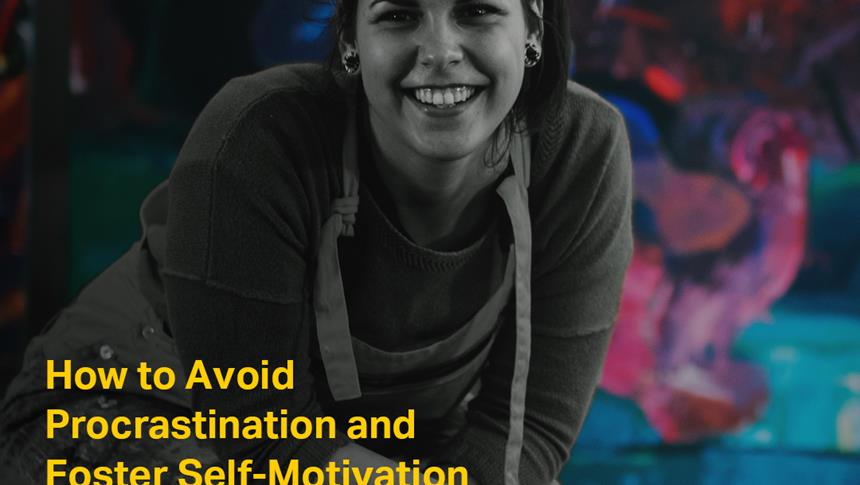 How to Avoid Procrastination and Foster Self-Motivation